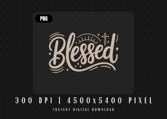 Blessed Faith Typography PNG for T-Shirt Designs