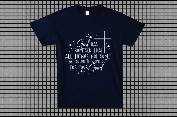 GOD HAS PROMISED THAT ALL THINGS T-Shirt Designs