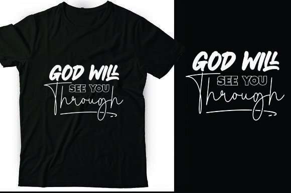 GOD WILL SEE YOU THROUGH T-Shirt Designs
