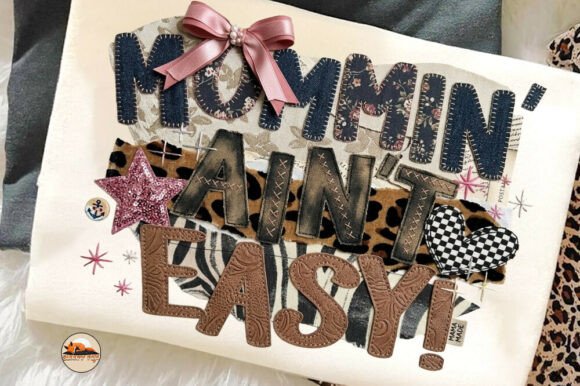 Mommin Ain't Easy Mothers Day T-Shirt Designs