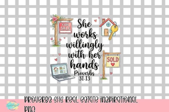 Proverbs 31 13 Real Estate Inspirational PNG for T-Shirt Designs