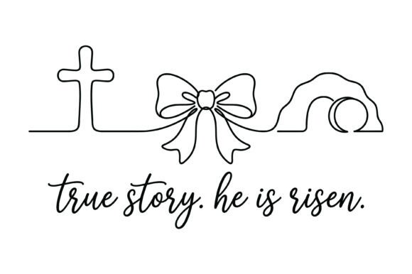 True Story He is Risen T-Shirt Design